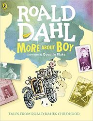 Roald Dahl More About Boy Tales from Roald Dahls Childhood